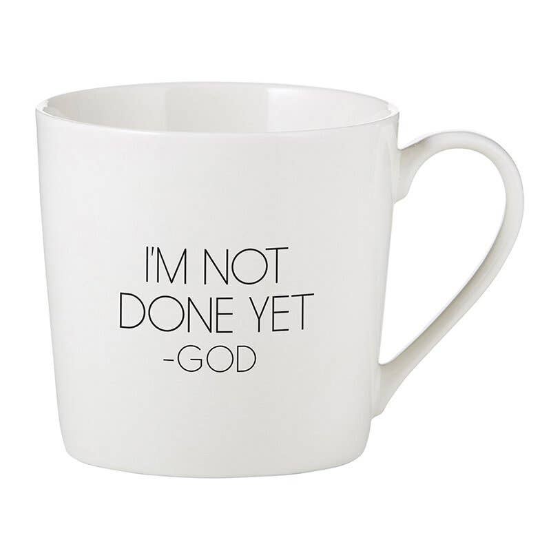 I'm Not Done Yet Mug