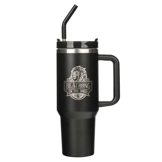 Be Strong in the Lord Tumbler with Reusable Straw